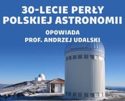 Projekt OGLE – jak Polacy wyznaczali standardy w światowej astronomii | prof. Andrzej Udalski