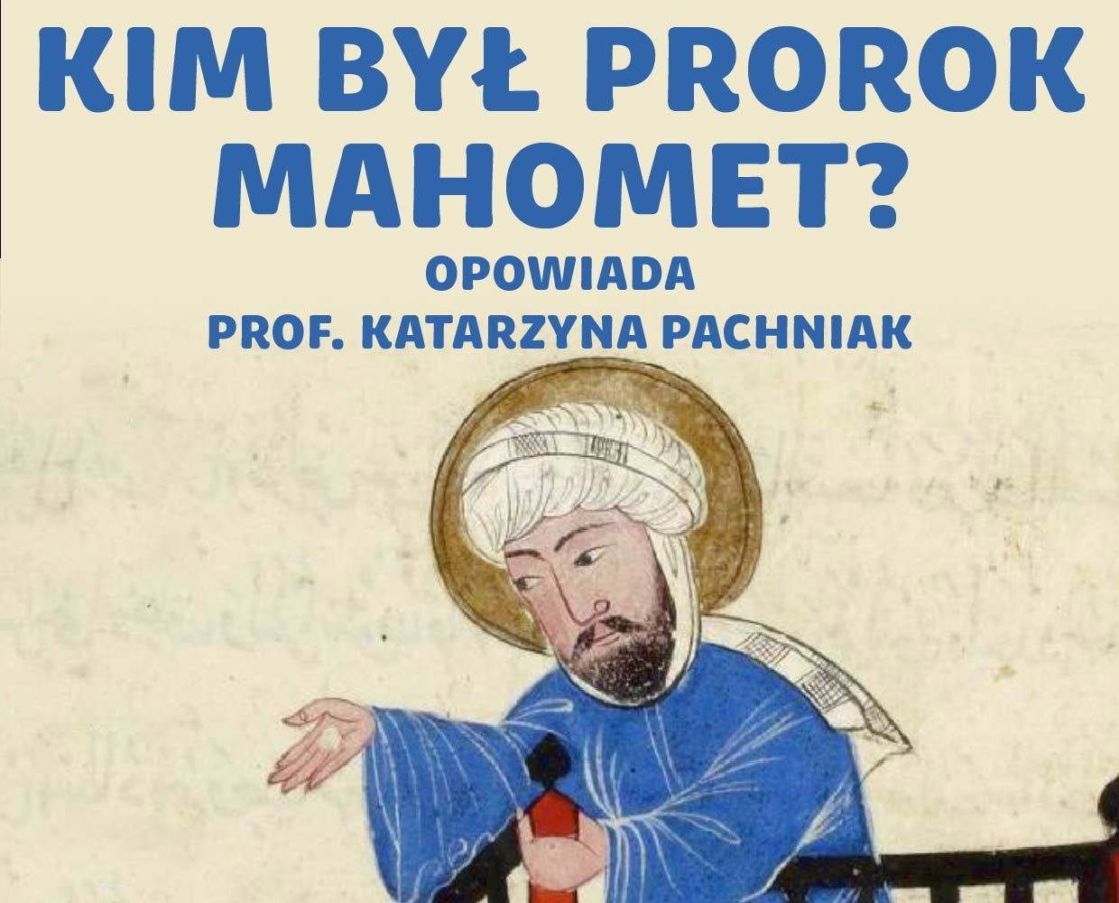 Islam i dżihad – czy są nierozłączne? O początkach działalności Mahometa |  prof. Katarzyna Pachniak | Radio Naukowe