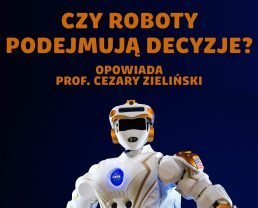 Autonomia robotów – czy maszyna może czuć? | prof. Cezary Zieliński