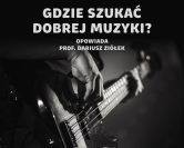 Muzyka rozrywkowa – czy jest w niej coś interesującego? | prof. Dariusz Ziółek