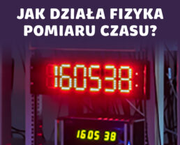 Mierzenie czasu - po co nam ekstremalnie dokładne zegary? | dr Albin Czubla, dr inż. Maciej Gruszczyński