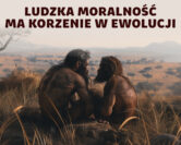 Ewolucja moralności - przykazania, zasady i prawa wynikają z biologii | prof. Bogusław Pawłowski