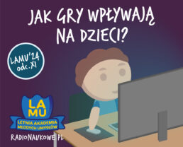 Czy diabeł kiedyś żył? Co gry robią z mózgiem dziecka? LAMU'24 odc. 11