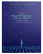 Czy Wielki Wybuch był głośny? 12 rozmów o historii i życiu codziennym Wszechświata