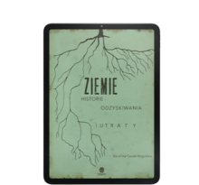 Ziemie. Historie odzyskiwania i utraty - e-book