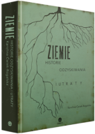 Ziemie. Historie odzyskiwania i utraty