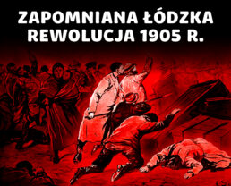 Powstanie łódzkie 1905 r. - bunt wściekłego ludu | dr Sebastian Adamkiewicz