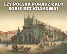 Galicyjski Kraków – ostoja polskości na peryferiach wielkiego imperium | prof. Michał Baczkowski
