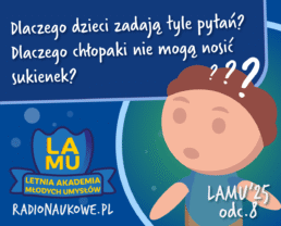 LAMU'25 #08 Dlaczego dzieci zadają tyle pytań? Skąd się biorą pomysły?