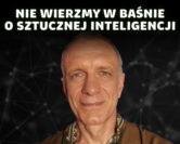 Kościół AI – jego kapłani chcą, żebyśmy wierzyli we wszechmoc i autonomię modeli | prof. Piotr Durka