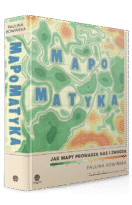 Mapomatyka. Jak mapy prowadzą nas i zwodzą