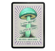 W czym grzyby są lepsze od ciebie?