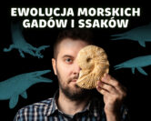 Ewolucja morskich gadów i ssaków – jakie są na nią dowody? | dr Daniel Tyborowski