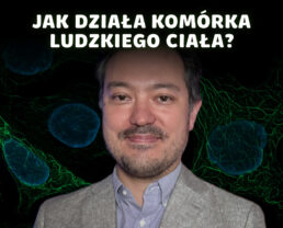 Ludzka komórka – aż dziw, że ta maszyneria działa | dr Takao Ishikawa