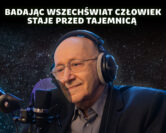 Wszechświat i Tajemnica – nauka szuka w kosmosie praw i racjonalności | ks. prof. Michał Heller