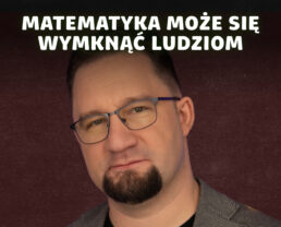 Sztuczna matematyka – modele językowe zaczynają zawstydzać matematyków | dr Bartosz Naskręcki