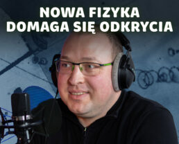 Ciemna materia i neutrina - okna do nowego rozumienia Wszechświata | dr hab. Sebastian Trojanowski