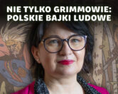 Polskie bajki ludowe – odblask tabu i nakazów kultury chłopskiej | prof. Violetta Wróblewska