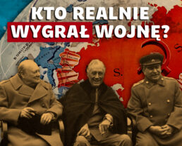 Wynik II Wojny Światowej – kto zyskał na niej najwięcej? | Norbert Bączyk