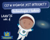 LAMU '26 #04 Skąd się bierze woda w kranie? Jak kosmonauci mają Internet?